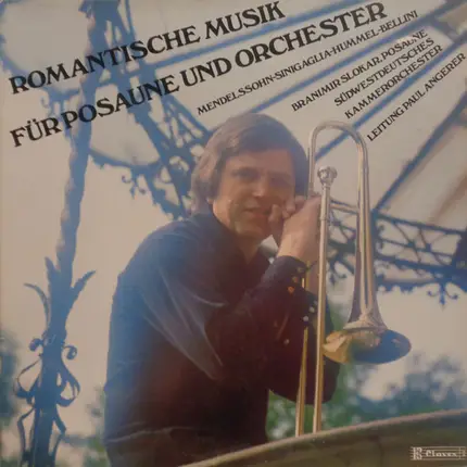 Mendelssohn-Bartholdy, Sinigaglia, Hummel, Bellini - Romantische Musik Für Posaune Und Orchester