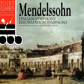 Felix Mendelssohn-Bartholdy - Italian Symphony / Reformation Symphony