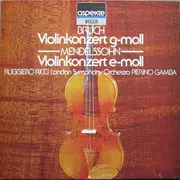 LP - Felix Mendelssohn-Bartholdy / Max Bruch - Violinkonzert G-Moll - Violinkonzert E-Moll