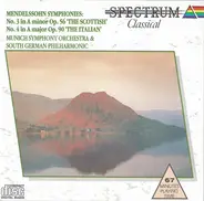 Mendelssohn - Mendelssohn Symphonies: No. 3 In A Minor Op. 56 'The Scottish', No.4 In A Major Op. 90 'The Italian'
