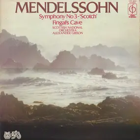 Felix Mendelssohn-Bartholdy - Symphony No 3 - 'Scotch' / Fingal's Cave