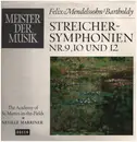 LP - Felix Mendelssohn-Bartholdy , Sir Neville Marriner , The Academy Of St. Martin-in-the-Fields - Streicher-Symphonien Nr. 9, 10 Und 12