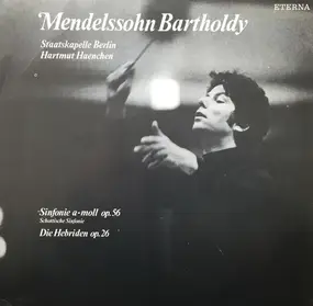 Felix Mendelssohn-Bartholdy - Sinfonie A-moll Op. 56 (Schottische Sinfonie) / Die Hebriden Op. 26