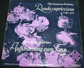 Felix Mendelssohn-Bartholdy - Rondo  Capriccioso E-Dur, Op. 14 / Aufforderung Zum Tanz, Op. 65