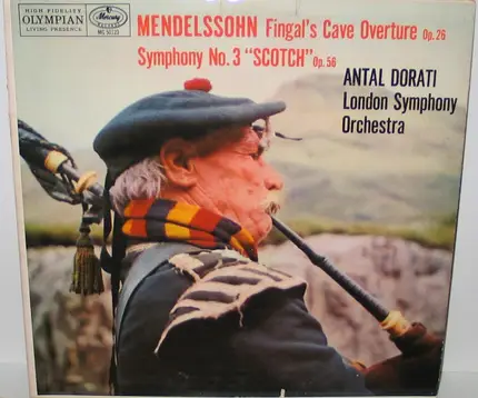 Felix Mendelssohn-Bartholdy : Antal Dorati / The London Symphony Orchestra - Fingal's Cave Overture Op. 26 / Symphony No. 3 'Scotch' Op. 56