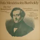 LP-Box - Felix Mendelssohn-Bartholdy / Gewandhausorchester Leipzig / Celestina Casapietra / Adele Stolte • P - Die Fünf Symphonien