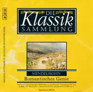Mendelssohn - Die Klassiksammlung 49: Romantisches Genie
