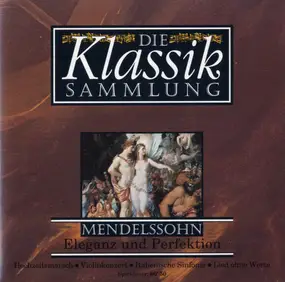 Felix Mendelssohn-Bartholdy - Hochzeitsmarsch / Violinkonzert / Italienische Sinfonie / Lied ohne Worte