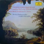 Felix Mendelssohn-Bartholdy / Franz Schubert , Berliner Philharmoniker , Lorin Maazel - Symphonie Nr. 4 A-dur 'Italiensche' / Symphonie Nr. 5 B-dur