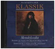 Felix Mendelssohn-Bartholdy - Im Herzen Der Klassik: Mendelssohn - Violinkonzert E-Moll