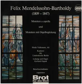 Felix Mendelssohn-Bartholdy - Motetten a capella und Motetten mit Orgelbegleitung