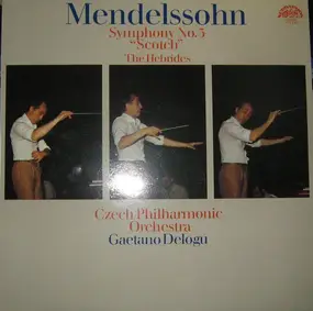 Felix Mendelssohn-Bartholdy - Symphony No. 3 'Scotch' / The Hebrides