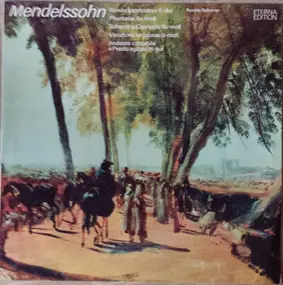 Felix Mendelssohn-Bartholdy - Rondo Capriccioso E-Dur. Phantasie Fis-Moll. Scherzo A Capriccio Fis-Moll. Variations Sérieuses D-M