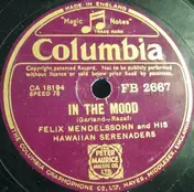 Felix Mendelssohn & His Hawaiian Serenaders - In The Mood / I Got Rhythm