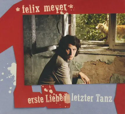Felix Meyer - Erste Liebe/Letzter Tanz