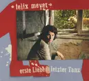 CD - Felix Meyer - Erste Liebe/Letzter Tanz