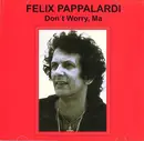 CD - Felix Pappalardi - Don't Worry, Ma