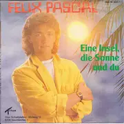 7inch Vinyl Single - Felix Pascal - Eine Insel, Die Sonne Und Du