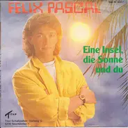 Felix Pascal - Eine Insel, Die Sonne Und Du