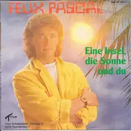 Felix Pascal - Eine Insel, Die Sonne Und Du