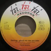 7inch Vinyl Single - Felix Pascal - Darling Glaub Mir Das Ist Liebe