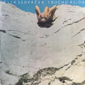 Felix Slovácek - Trochu Klidu