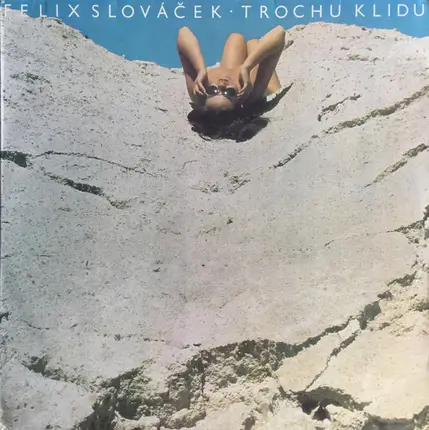 Felix Slováček , Orchestra Ladislav Štaidl - Trochu Klidu