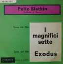 7inch Vinyl Single - Felix Slatkin And His Orchestra - I Magnifici Sette / Exodus