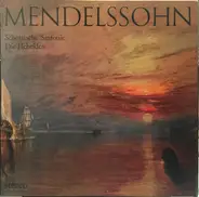 Mendelssohn - Schottische Sinfonie / Overtüre 'Die Hebriden'