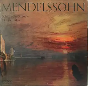 Felix Mendelssohn-Bartholdy - Schottische Sinfonie / Overtüre 'Die Hebriden'