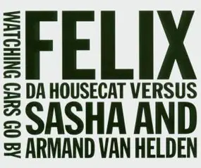 Felix da Housecat - Watching Cars Go By