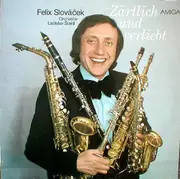 LP - Felix Slováček, Orchestra Ladislav Štaidl - Zärtlich Und Verliebt