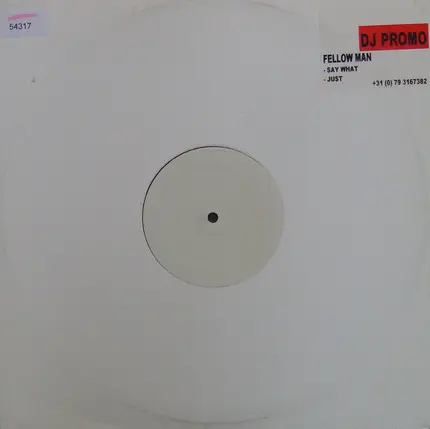 Fellow Man - Say What / Just