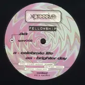 Fellowship - Celebrate Life / Brighter Day