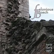CD - Felonious Bosch - New Dark Ages
