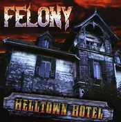 felony - Helltown Hotel