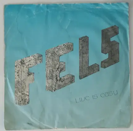 Fels - Live is easy / Grace