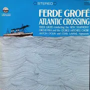 LP - Ferde Grofé - The New Symphony Orchestra Of London And The George Mitchell Choir Conducted By Ferde - Atlantic Crossing
