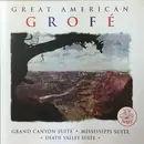 CD - Grofé - Great American Grofé: Grand Canyon Suite / Mississippi Suite / Death Valley Suite
