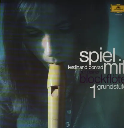 Ferdinand Conrad - Spiel Mit Auf Deiner Blockflöte 1 (Grundstufe)