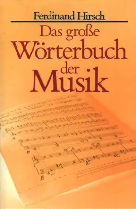Ferdinand Hirsch - Das große Wörterbuch der Musik