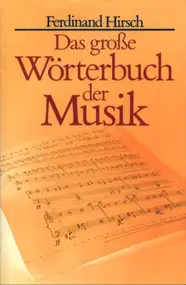 Ferdinand Hirsch - Das große Wörterbuch der Musik