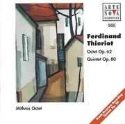 CD - Ferdinand Thieriot , Mithras Octet - Octet Op. 62 / Quintet Op. 80