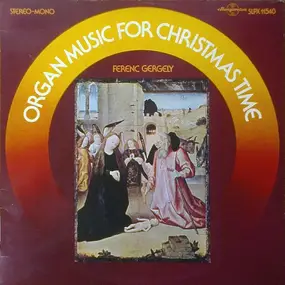 Ferenc Gergely - Organ Music For Christmas Time