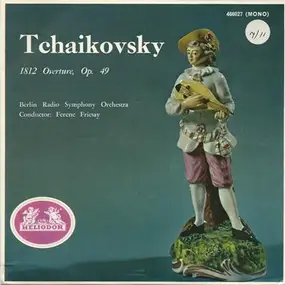 Ferenc Fricsay - Tchaikovsky, 1812 Overture, Op. 49