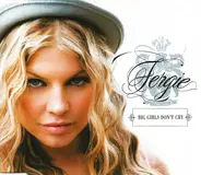 Fergie - Big Girls Don't Cry