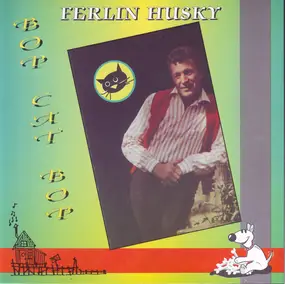 Ferlin Husky - Bop Cat Bop