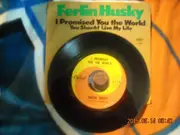7inch Vinyl Single - Ferlin Husky - I Promised You The World / You Should Live My Life