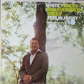 Ferlin Husky - White Fences and Evergreen Trees