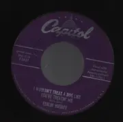 7inch Vinyl Single - Ferlin Husky - I Wouldn't Treat A Dog Like You're Treatin' Me / Walkin' And Hummin'